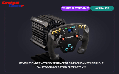 Révolutionnez votre expérience de simracing avec le Bundle Fanatec ClubSport DD F1 ESPORTS V2 !