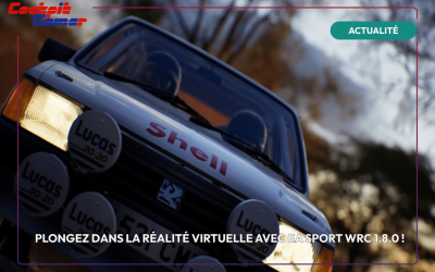 Plongez dans la réalité virtuelle avec EA Sport WRC 1.8.0 !