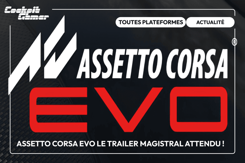 Assetto Corsa Evo le trailer magistral attendu !