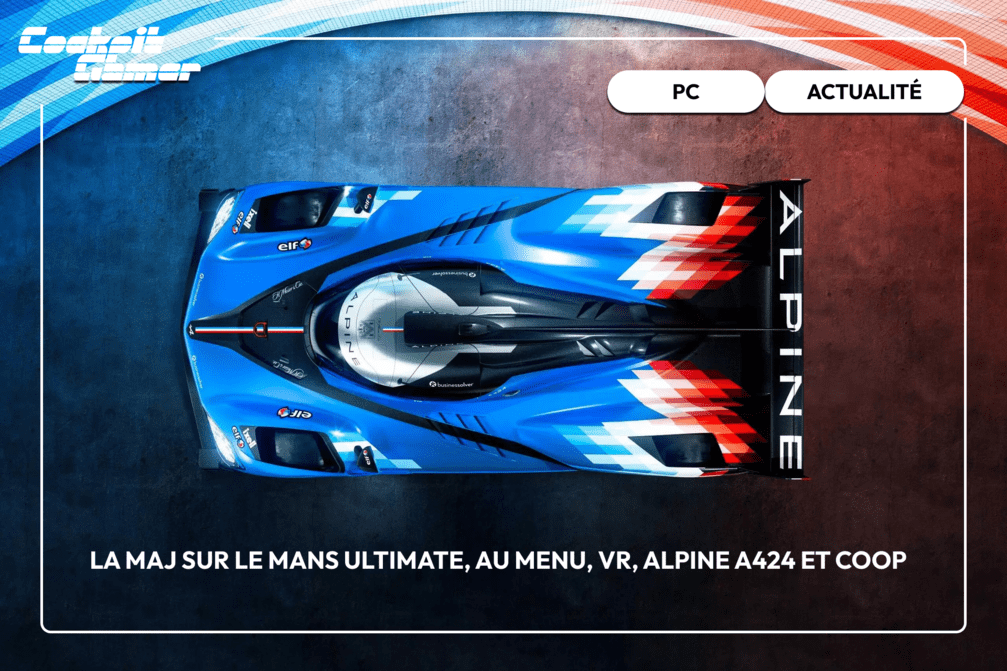 La MAJ sur Le Mans Ultimate, au menu, VR, Alpine A424 et Coop